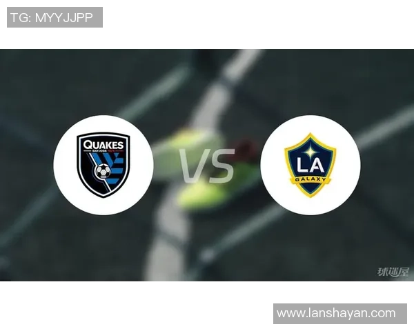 洛杉矶银河与圣何塞地震的激烈对决引发球迷热情高涨 洛杉矶银河与圣何塞地震的激烈对决引发球迷热情高涨
